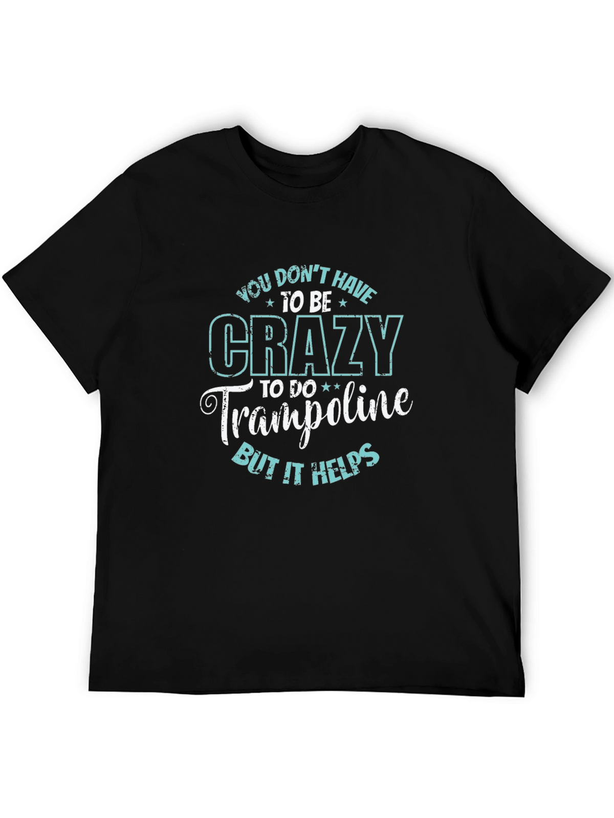 Crazy for Trampolines Black Graphic Tee