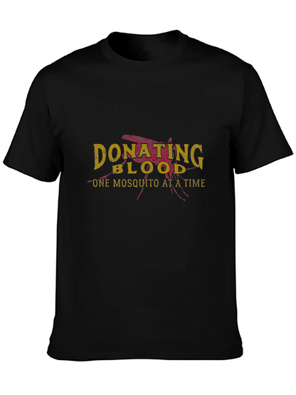Donate Blood T-Shirt - One Mosquito At A Time