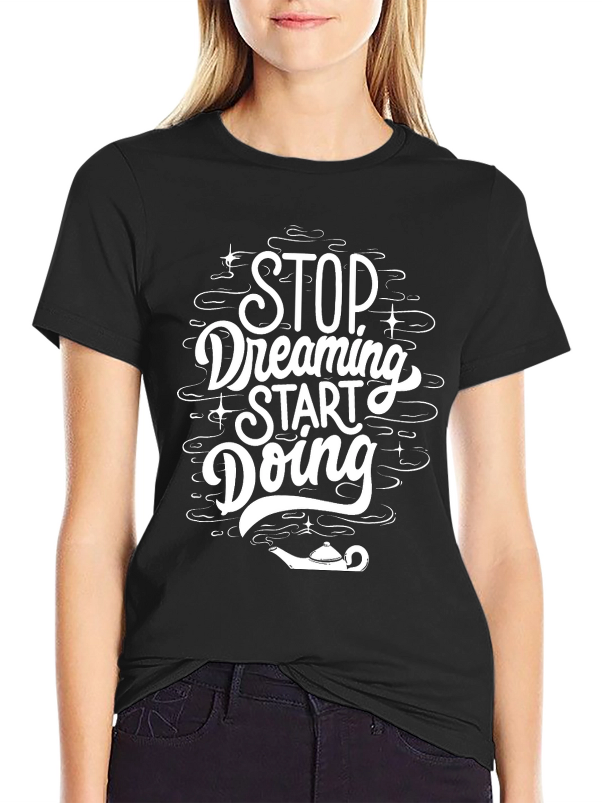 Dreamers Tee: Stop Dreaming Start Doing T-Shirt