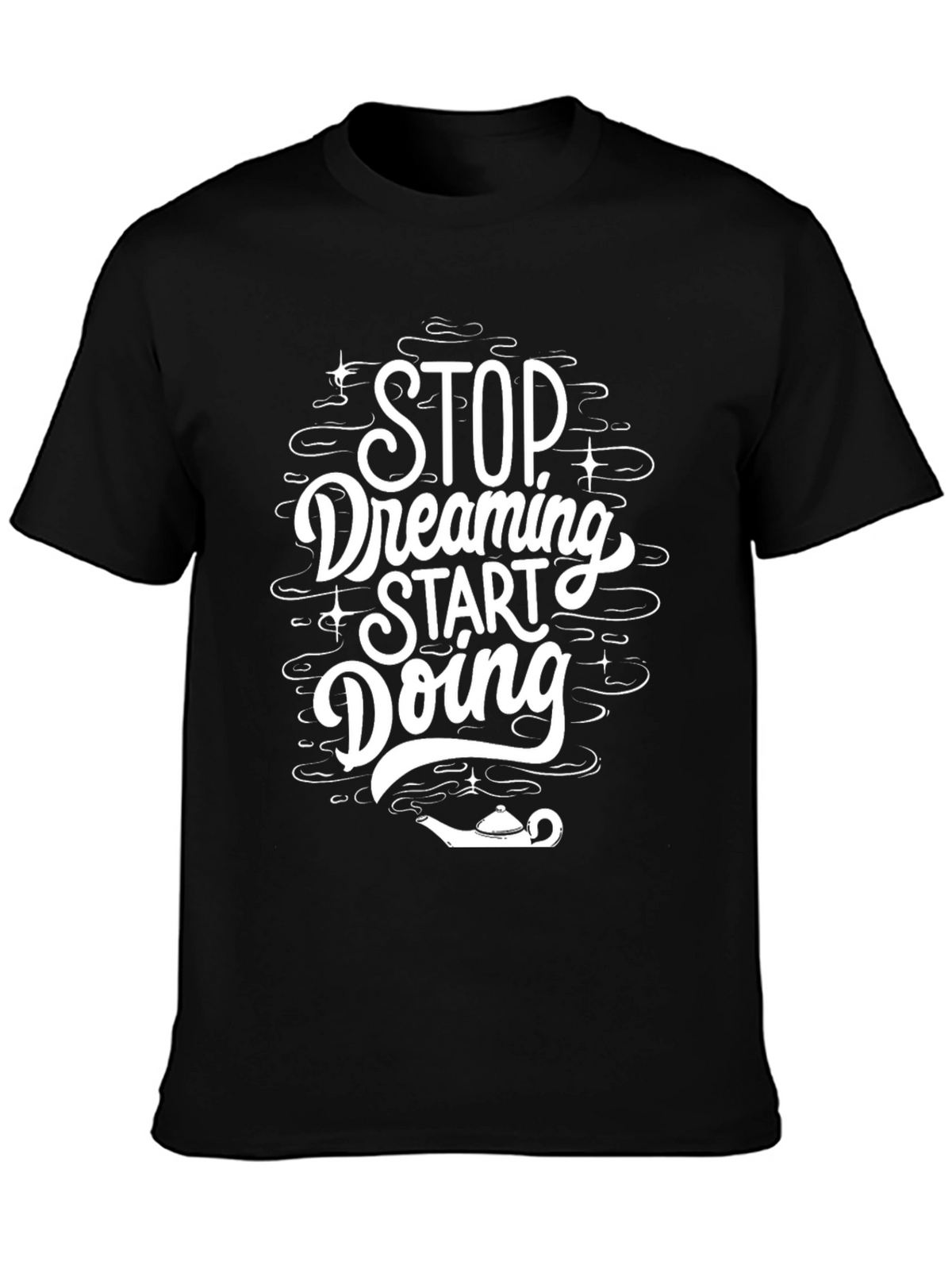 Dreamers Tee: Stop Dreaming Start Doing T-Shirt