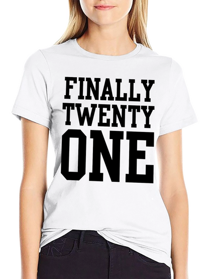 Finally Twenty One T-Shirt