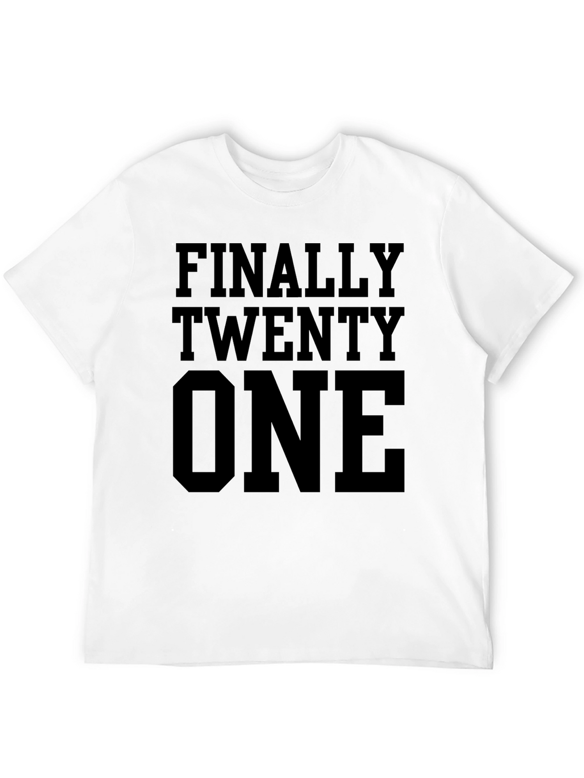 Finally Twenty One T-Shirt