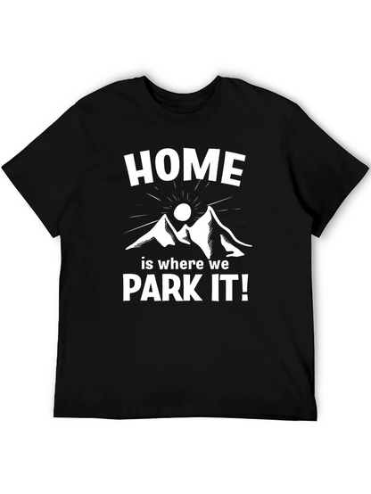 Home is Where We Park It! T-Shirt