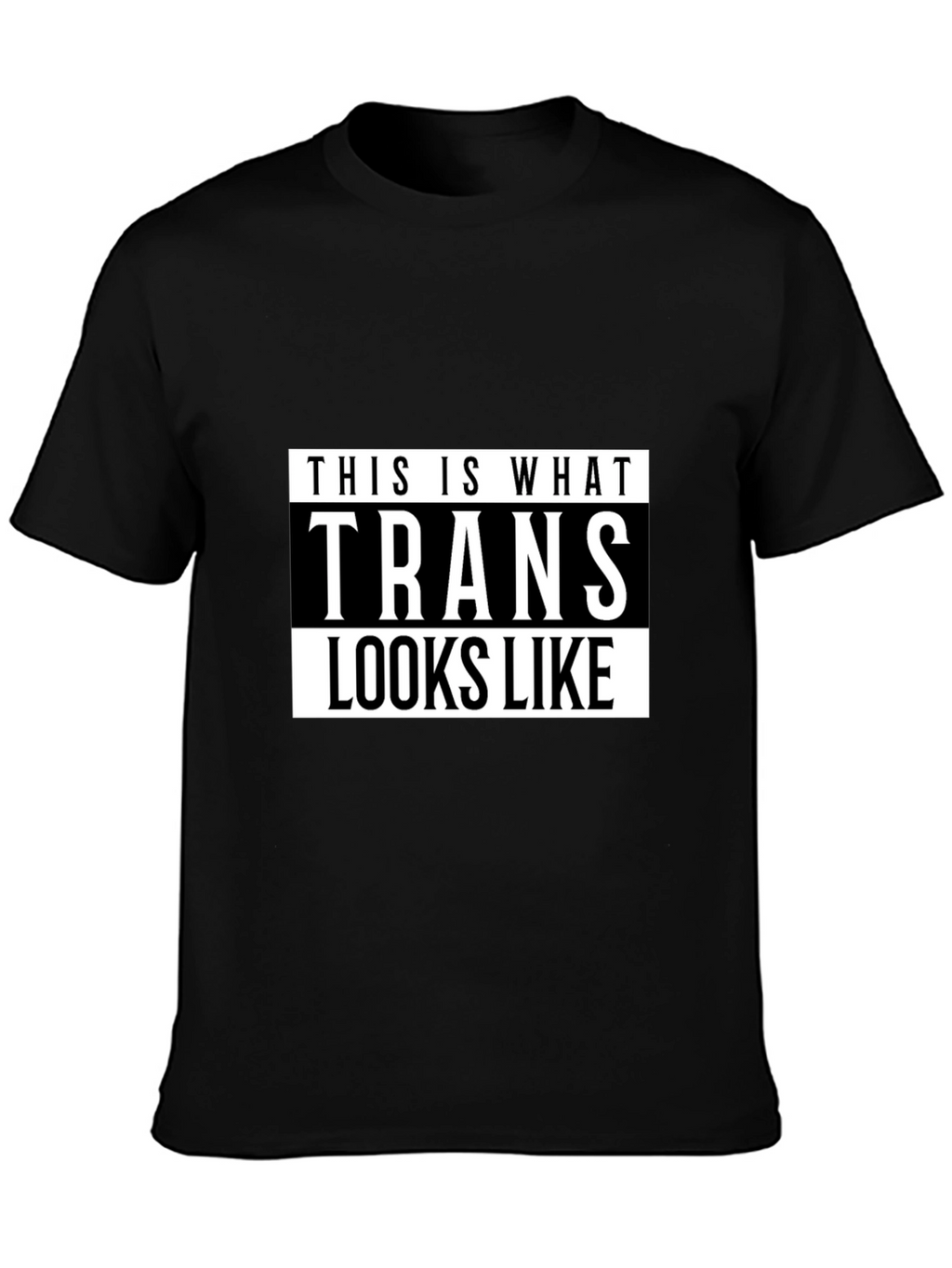 This Is What Trans Looks Like T-Shirt