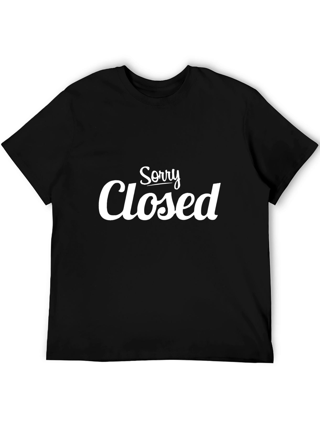Sorry Closed Graphic T-Shirt - Stylish Casual Tee
