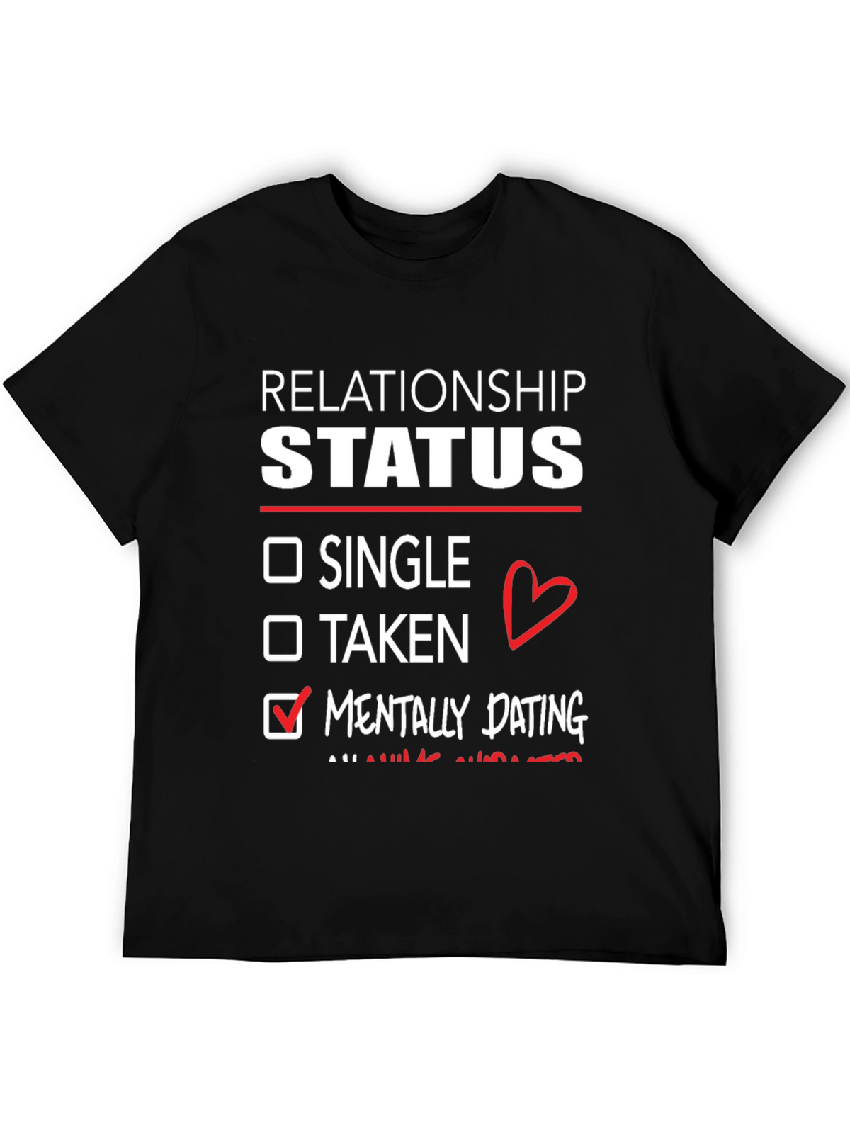 Relationship Status Mentally Dating T-Shirt