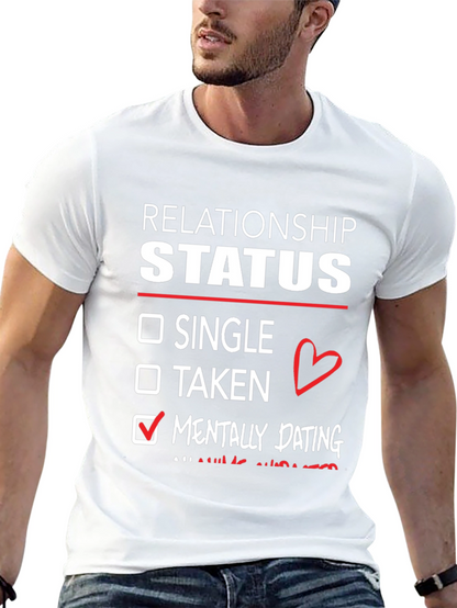 Relationship Status Mentally Dating T-Shirt