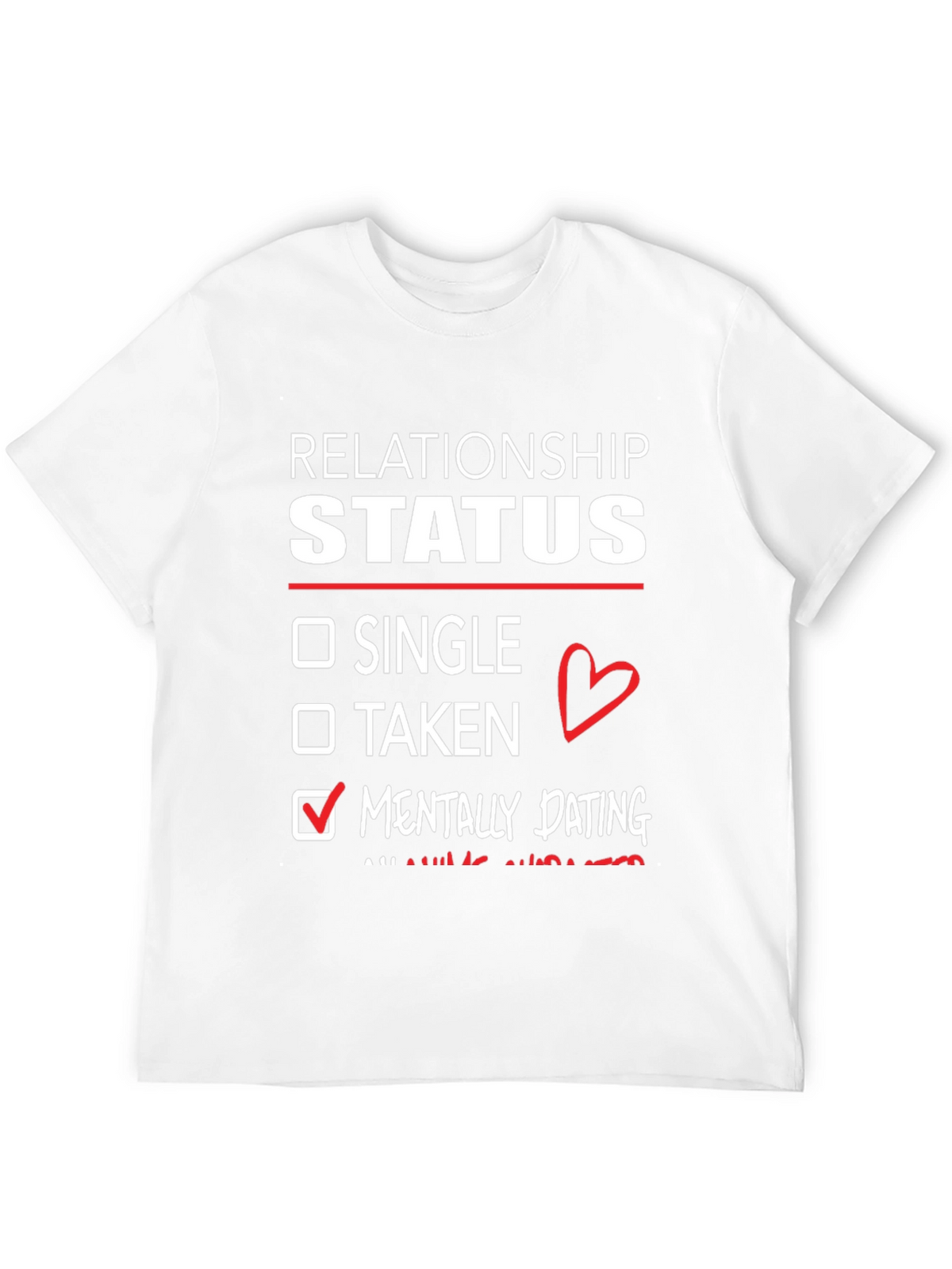 Relationship Status Mentally Dating T-Shirt