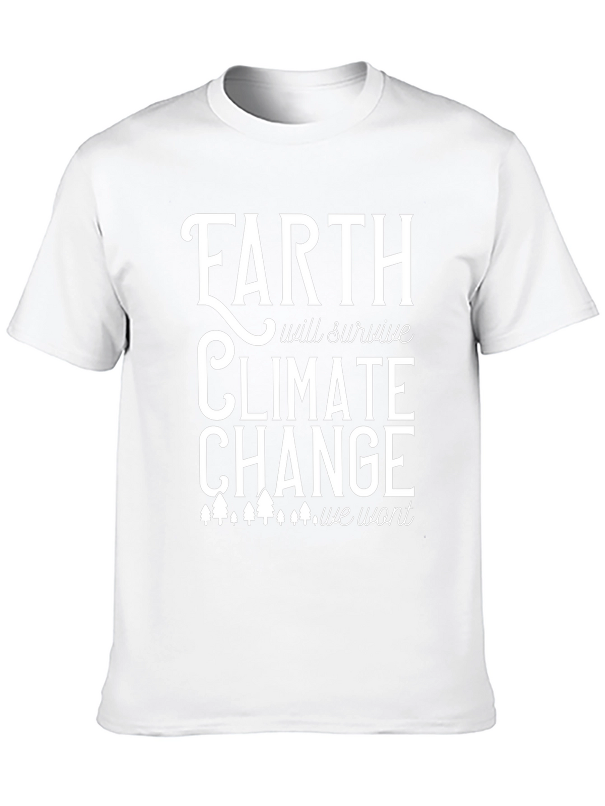 Earth Will Survive Climate Change T-Shirt