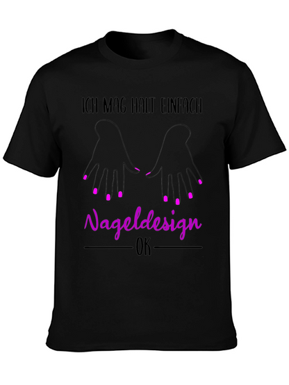 Nail Design T-Shirt - Ich Mag Halt Einfach Nageldesign
