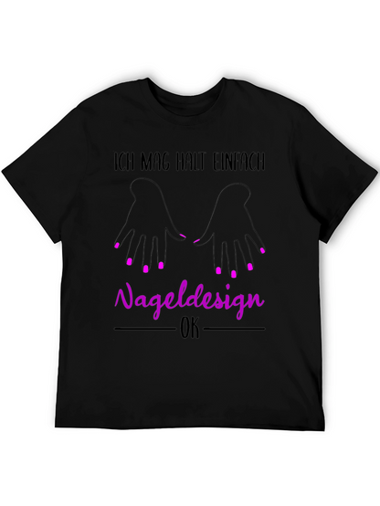 Nail Design T-Shirt - Ich Mag Halt Einfach Nageldesign
