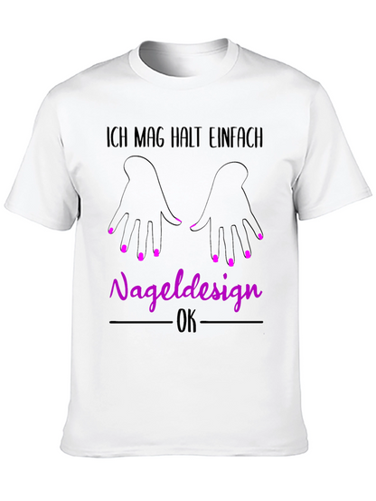 Nail Design T-Shirt - Ich Mag Halt Einfach Nageldesign