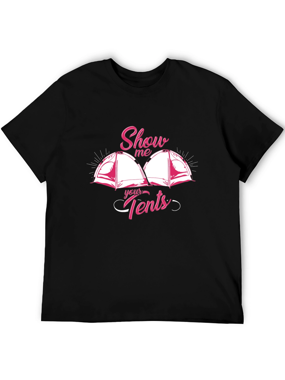 Show Me Your Tents Graphic T-Shirt Camping Humor