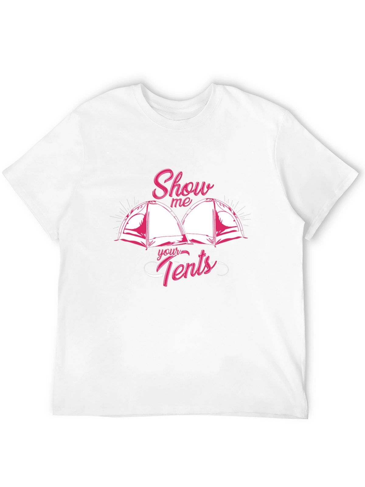 Show Me Your Tents Graphic T-Shirt Camping Humor