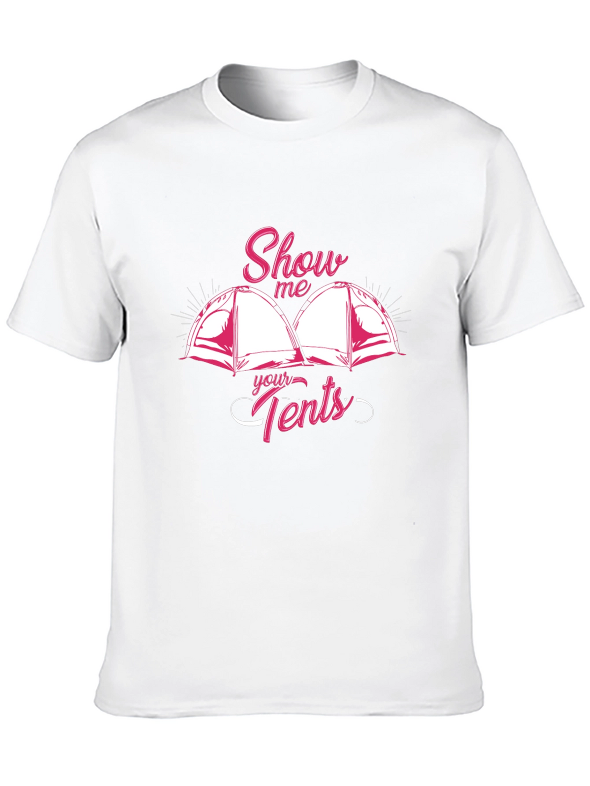 Show Me Your Tents Graphic T-Shirt Camping Humor