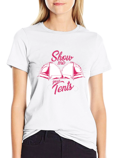 Show Me Your Tents Graphic T-Shirt Camping Humor