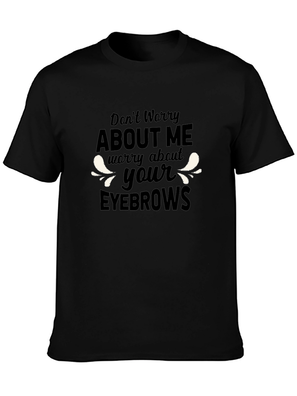 Funny Eyebrows Graphic T-Shirt