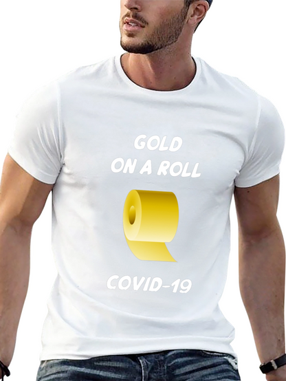 Gold On A Roll COVID-19 T-Shirt