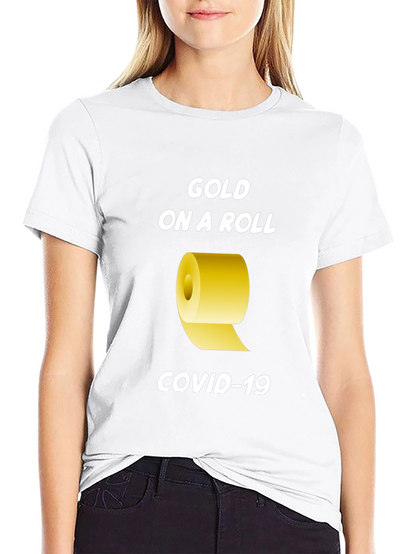 Gold On A Roll COVID-19 T-Shirt