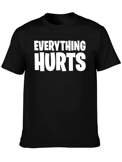 Everything Hurts Graphic T-Shirt - Pain Humor