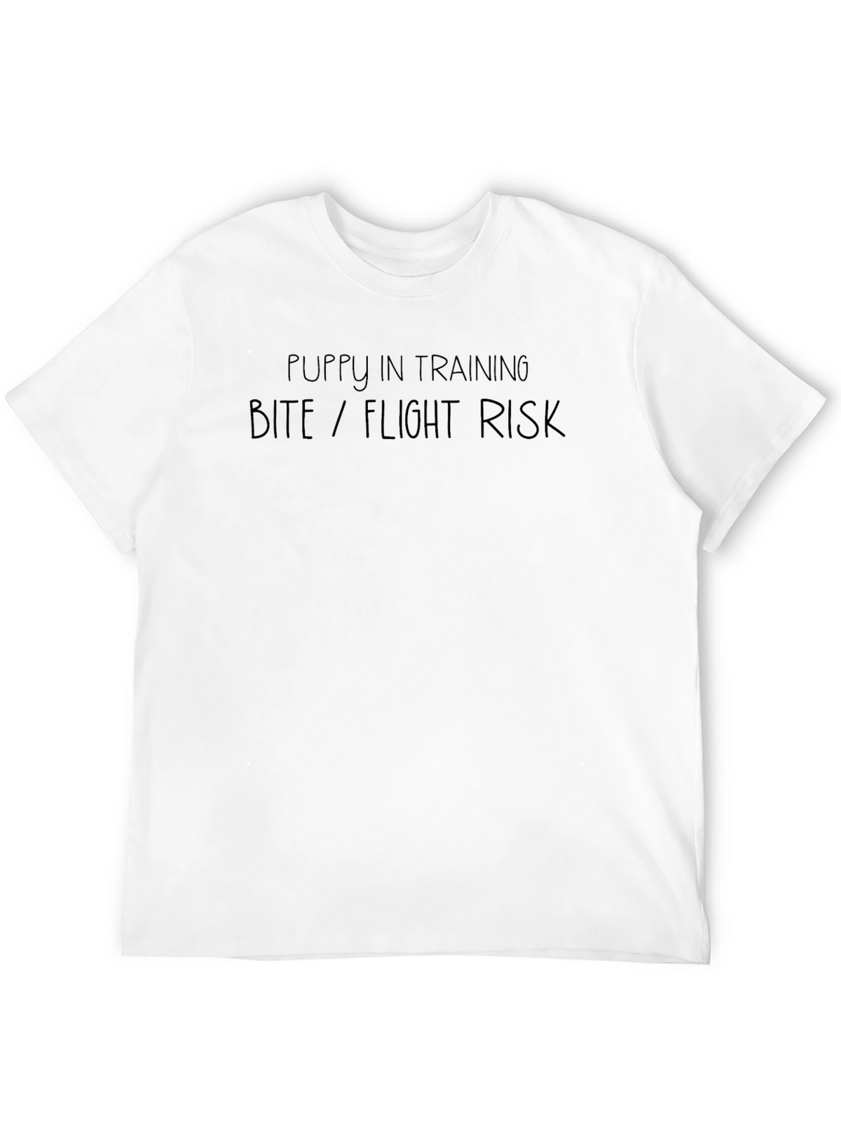 Puppy In Training - Bite/Flight Risk T-Shirt