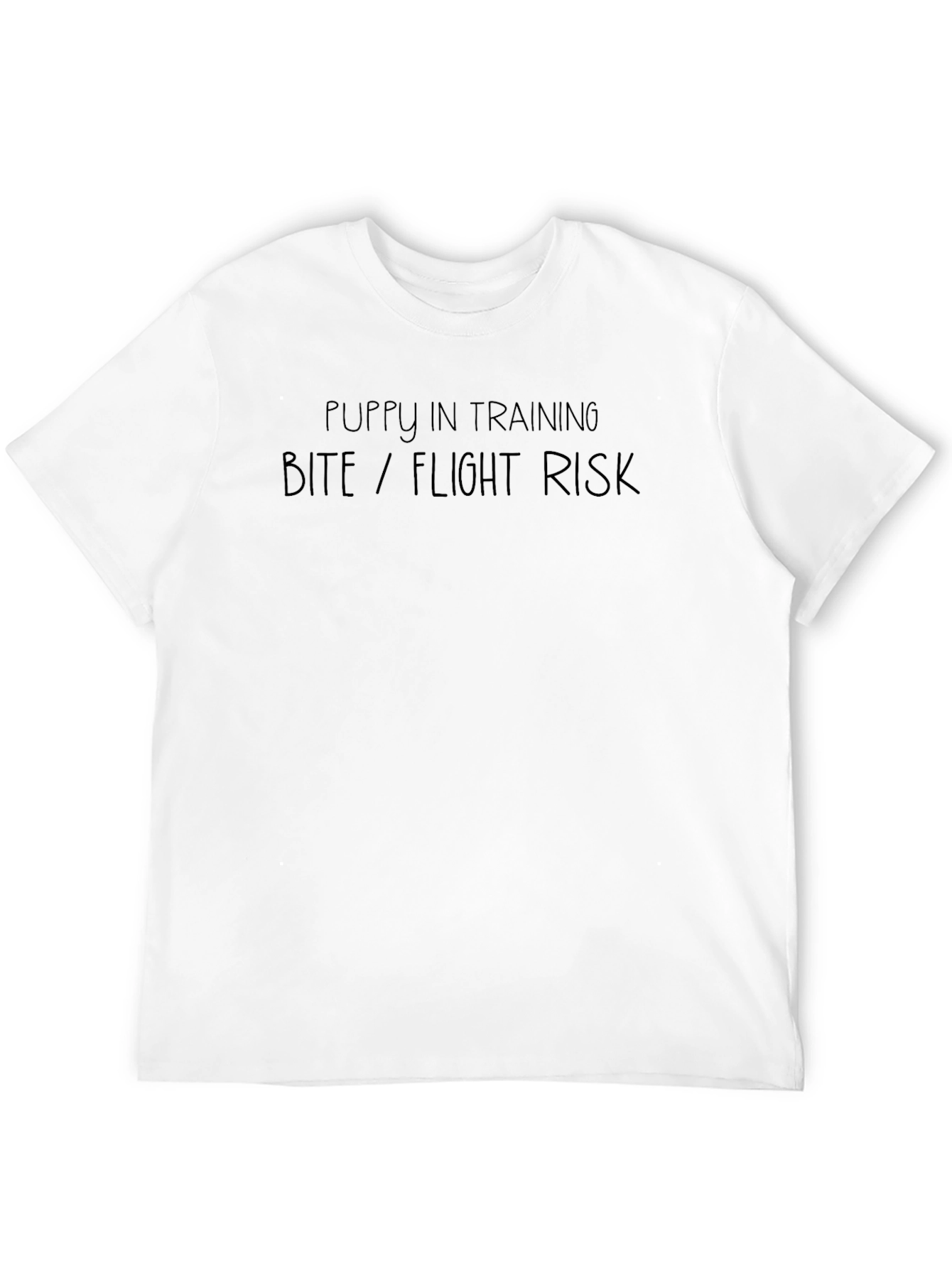 Puppy In Training - Bite/Flight Risk T-Shirt