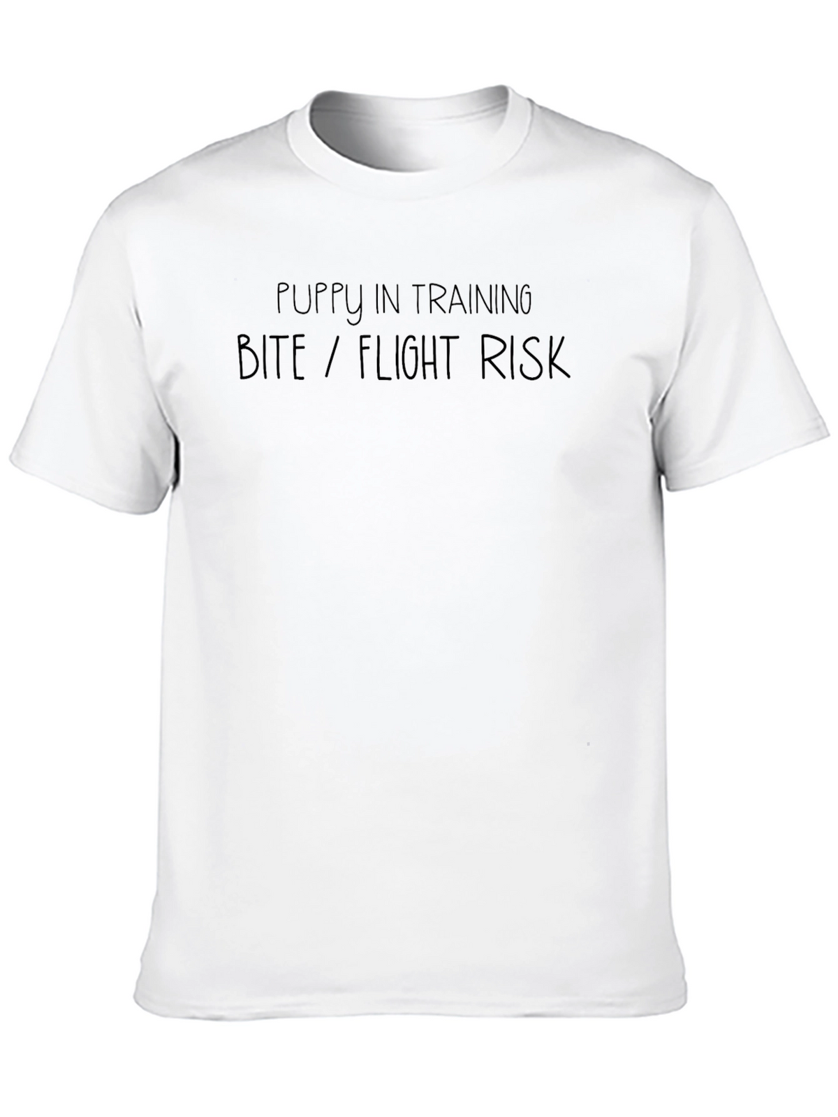Puppy In Training - Bite/Flight Risk T-Shirt