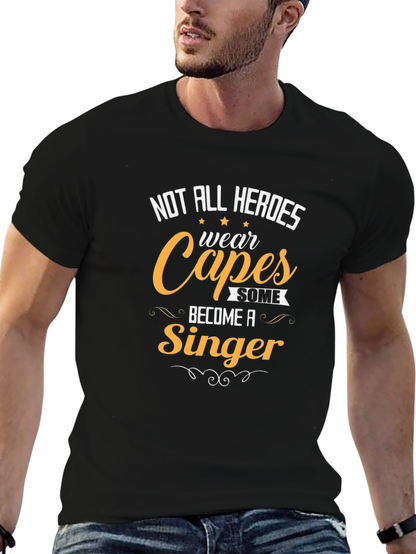 Singer Hero Tee - Not All Heroes Wear Capes