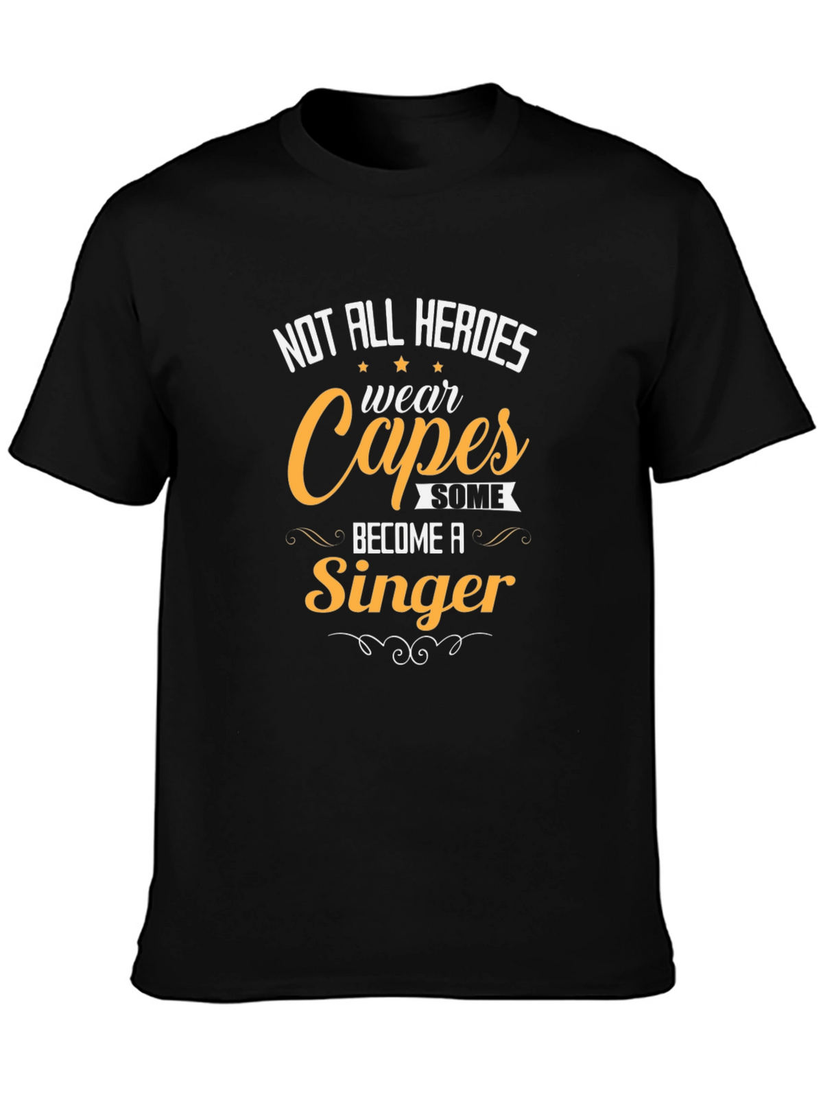 Singer Hero Tee - Not All Heroes Wear Capes