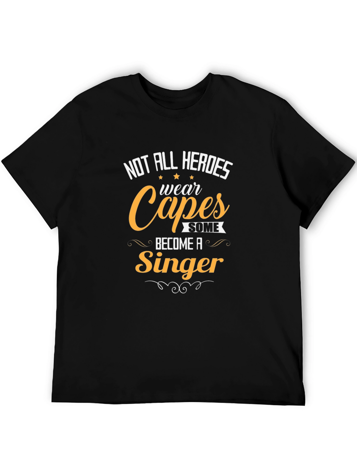 Singer Hero Tee - Not All Heroes Wear Capes