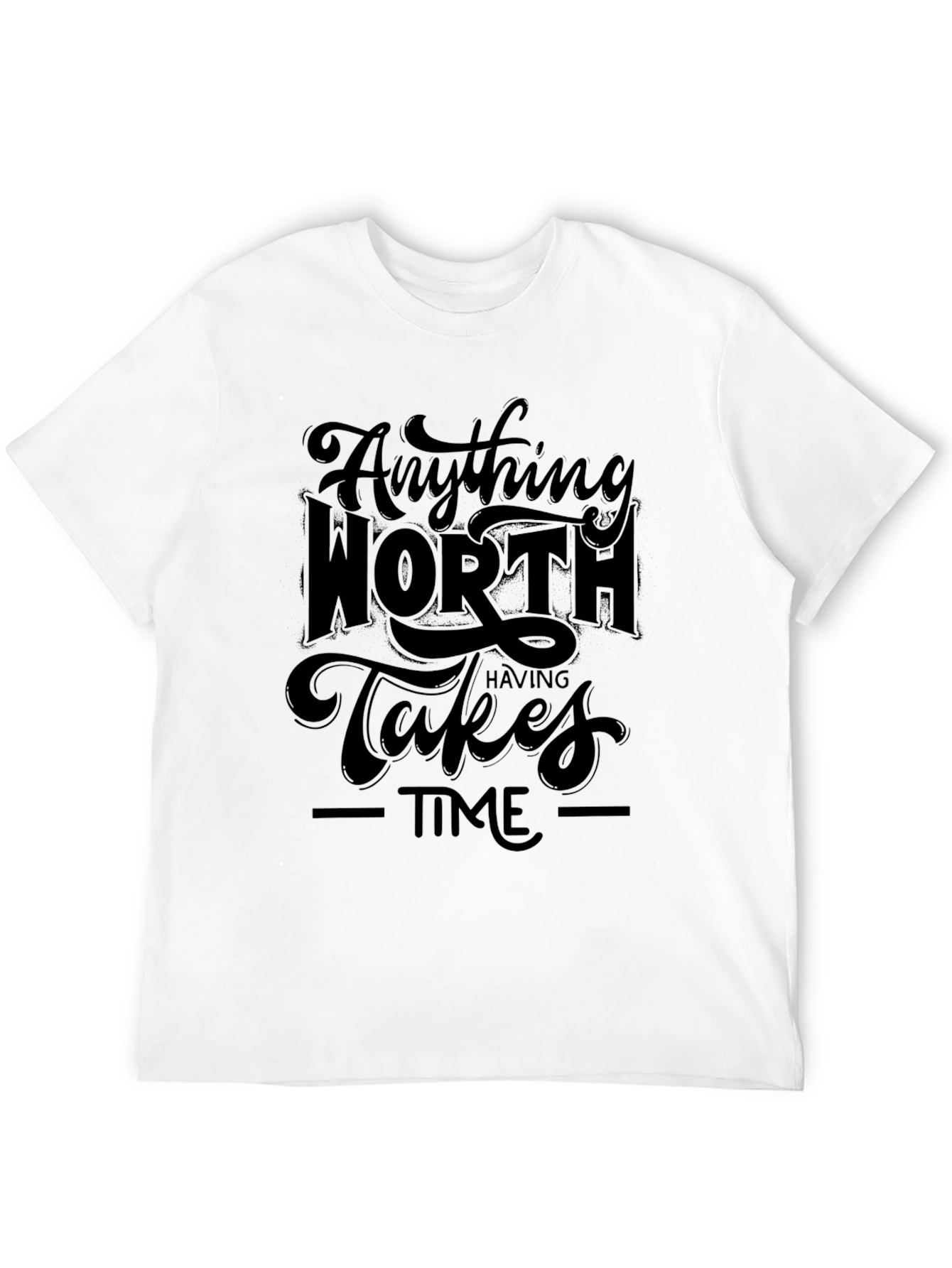 Anything Worth Having Takes Time Black Graphic Tee