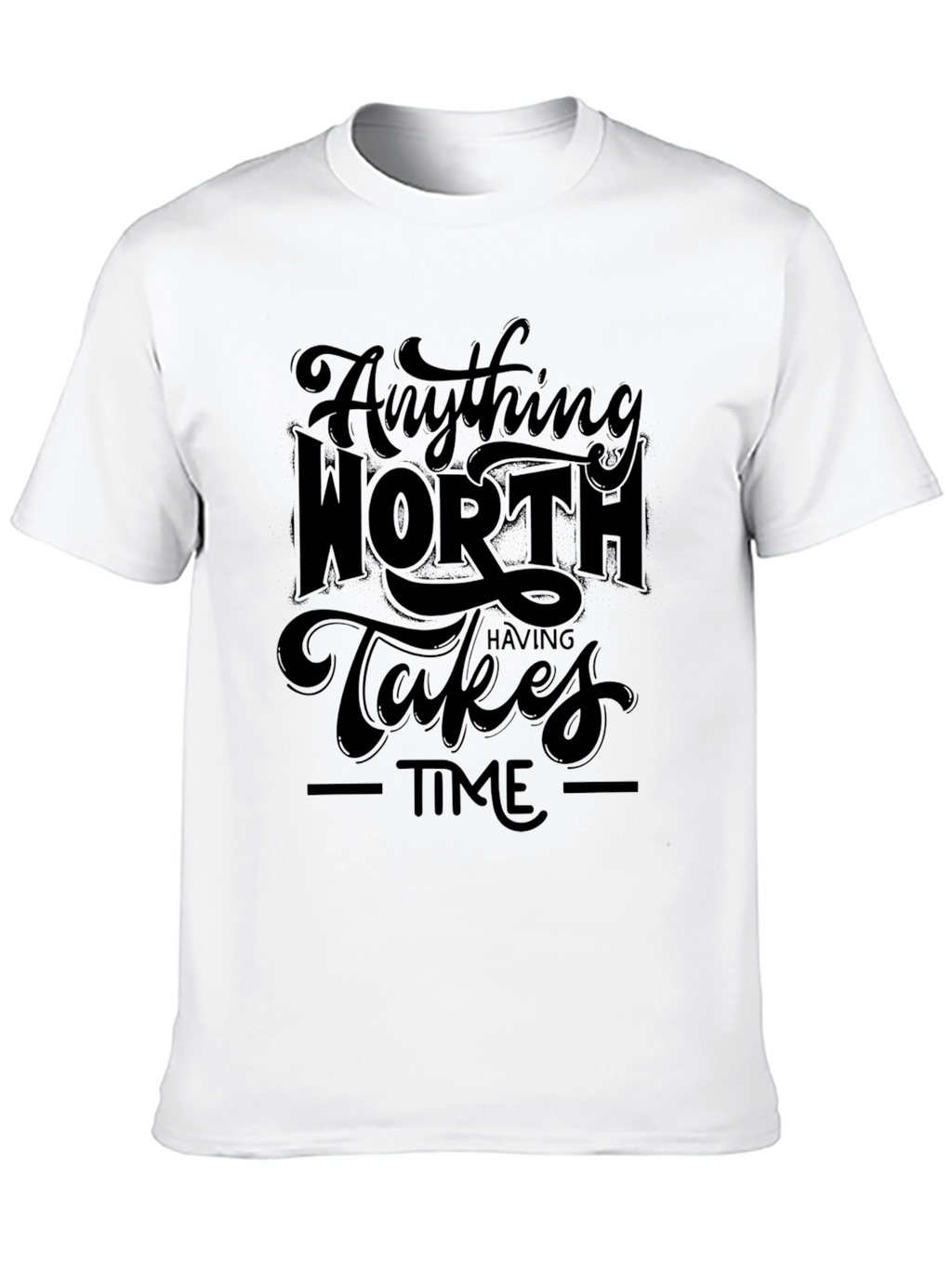 Anything Worth Having Takes Time Black Graphic Tee