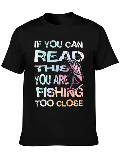 Fishing Too Close Graphic Tee