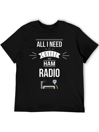 Coffee & Ham Radio T-Shirt - All I Need