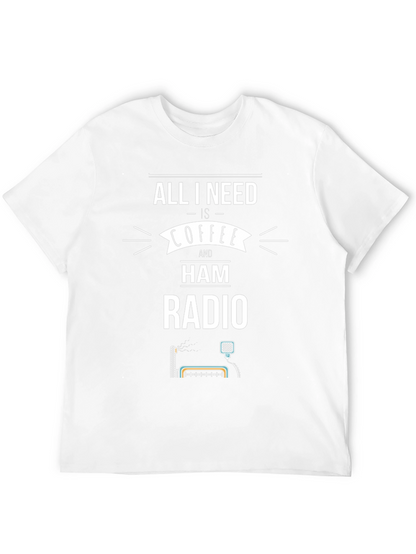 Coffee & Ham Radio T-Shirt - All I Need