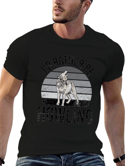 Id Rather Be Howling T-Shirt - Wolf Graphic Tee