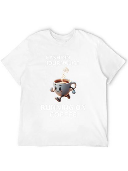 Fashion Journalist Running on Coffee T-Shirt