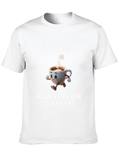 Fashion Journalist Running on Coffee T-Shirt