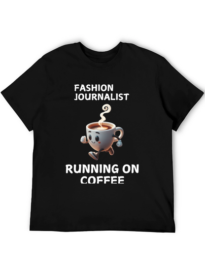 Fashion Journalist Running on Coffee T-Shirt