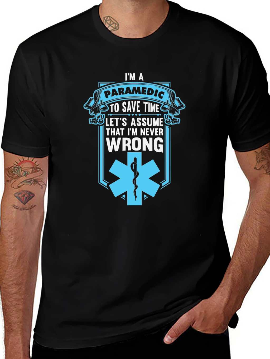 Paramedic Save Time T-Shirt - Never Wrong Graphic Tee