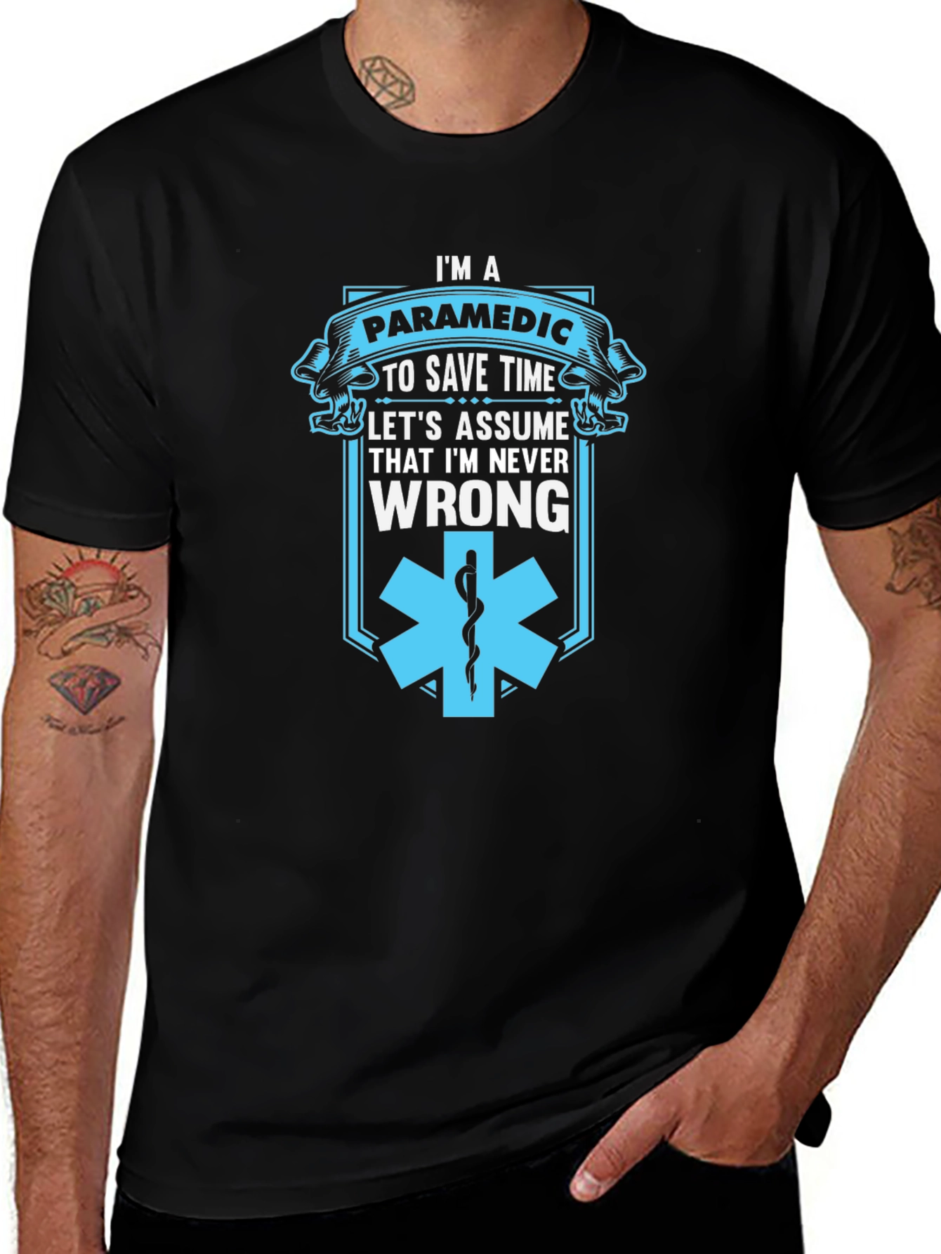 Paramedic Save Time T-Shirt - Never Wrong Graphic Tee