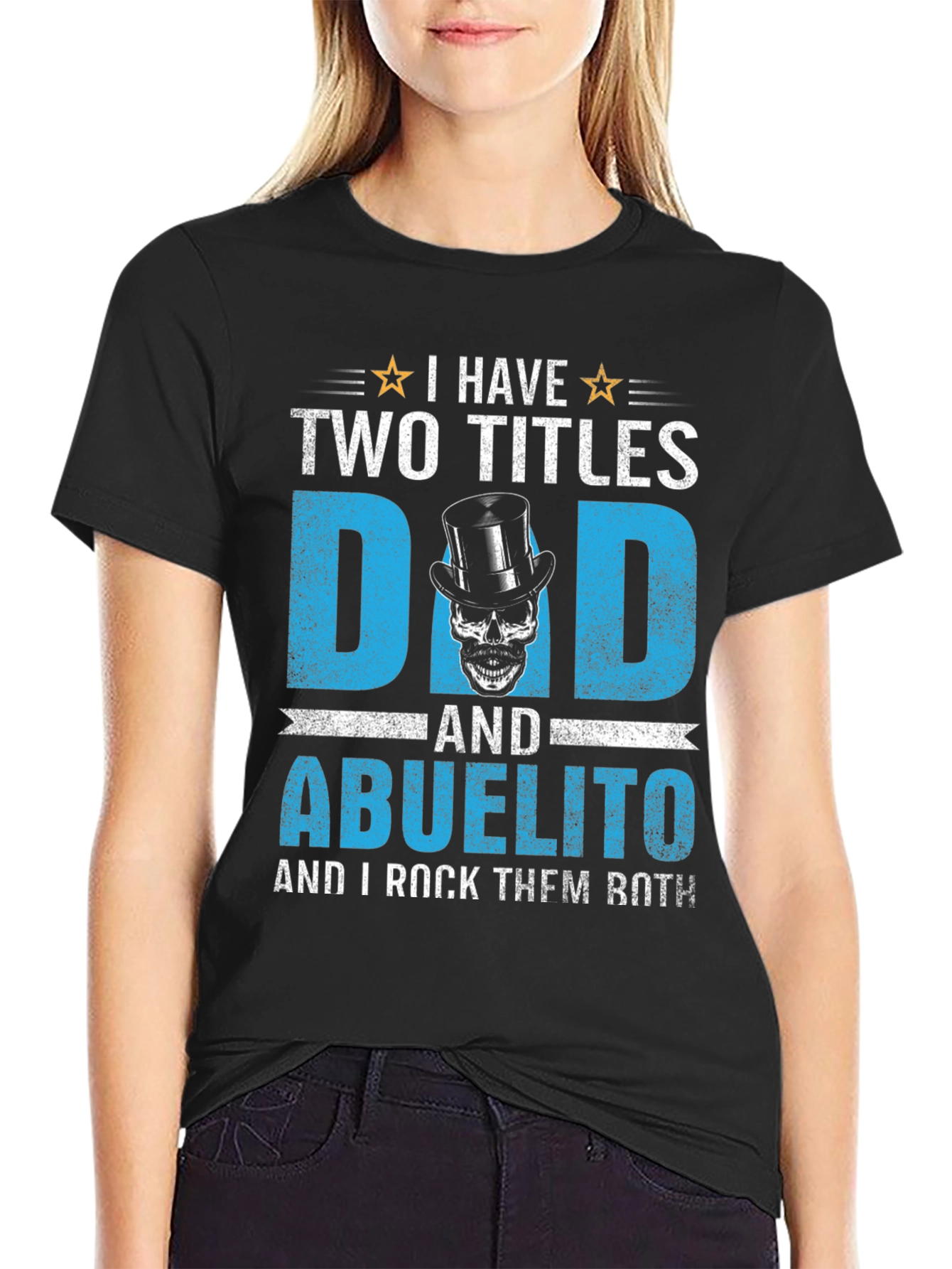 I Have Two Titles Dad and Abuelito T-Shirt