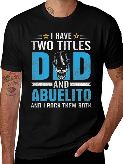 I Have Two Titles Dad and Abuelito T-Shirt