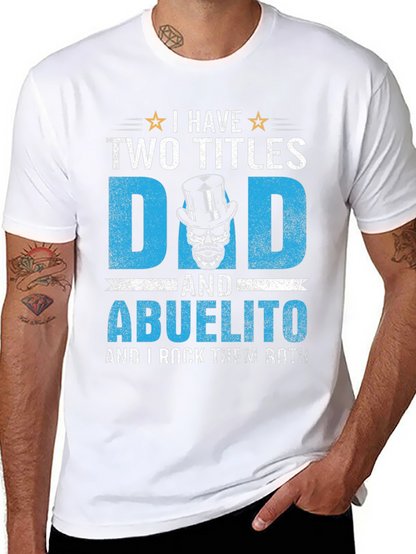 I Have Two Titles Dad and Abuelito T-Shirt