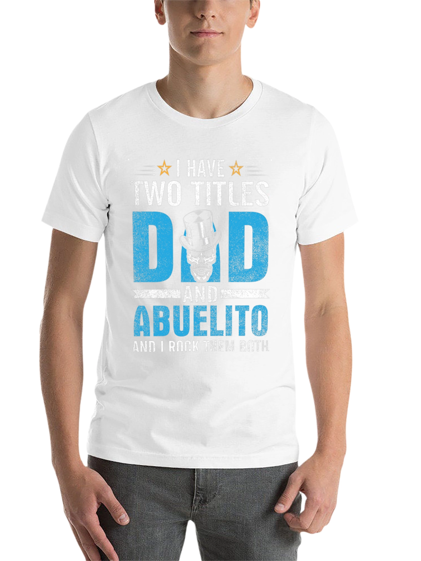 I Have Two Titles Dad and Abuelito T-Shirt