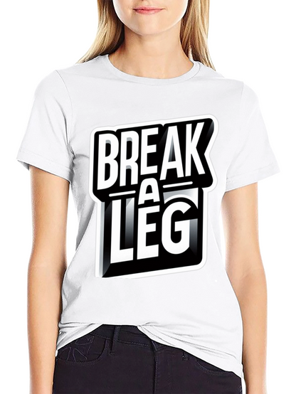 Break A Leg Graphic Tee