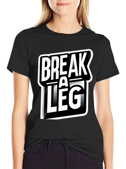 Break A Leg Graphic Tee