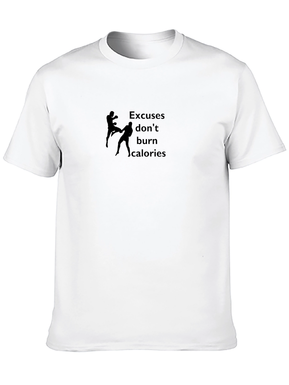 Excuses Dont Burn Calories Black T-Shirt
