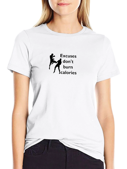 Excuses Dont Burn Calories Black T-Shirt
