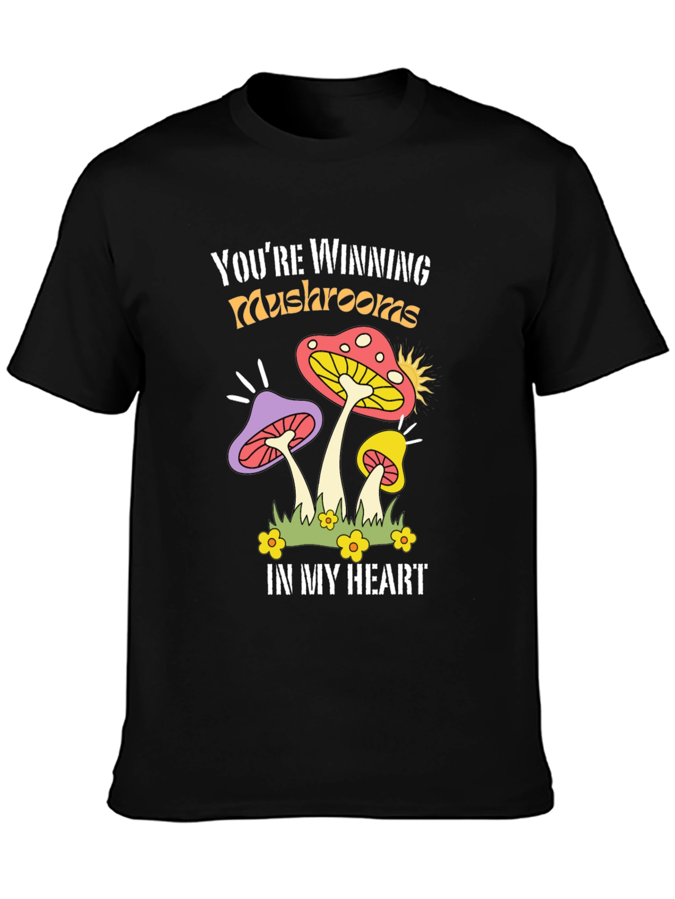 Youre Winning Mushrooms T-Shirt